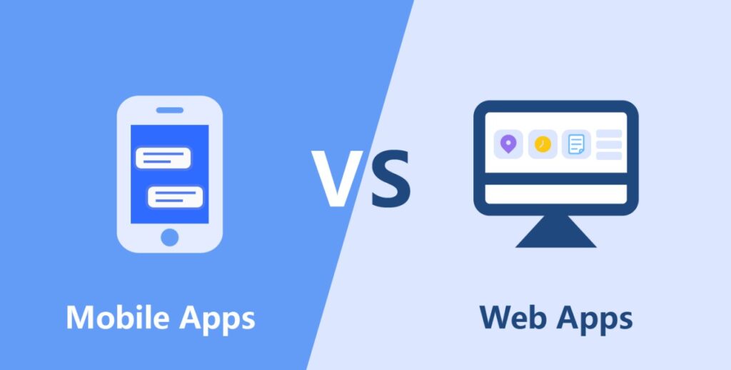 Web App vs Mobile App